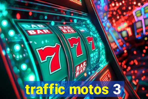 traffic motos 3